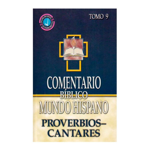 Comentario Biblico Mundo Hispano - Proverbios Y Cantares