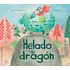 Helado De Dragon - Alcoba - Libro Del Naranjo - Mayuscula