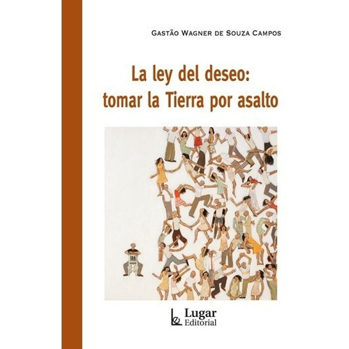 Ley Del Deseo, La, De Souza Campos, Gastao. Editorial Lugar, Tapa Dura En Español