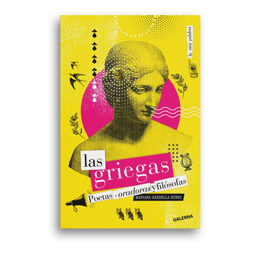 Las Griegas, De Mariana Gardella Hueso. Editorial Galerna, Tapa Blanda En Español, 2022