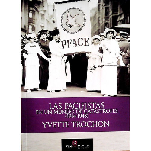 Pacifistas En Un Mundo De Catastrofes, Las - Yvette Trochon