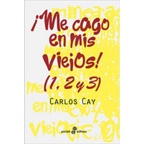 Me Cago En Mis Viejos ! (1 2 Y 3), De Carlos Cay. Editorial Edhasa, Tapa Blanda, Edición 1 En Español
