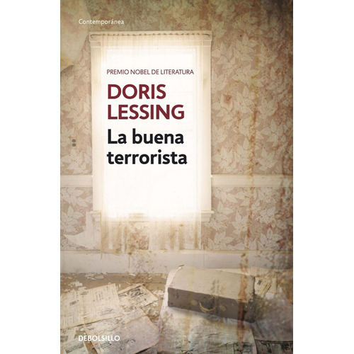 La buena terrorista, de Lessing, Doris. Serie Contemporánea Editorial Debolsillo, tapa blanda en español, 2016