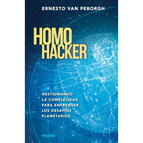 Homo Hacker. Ernesto Van Peborgh. Paidos