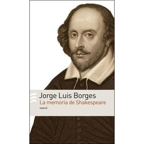 Memoria De Shakespeare, La, De Borges, Jorge Luis. Editorial Emecé, Tapa Tapa Blanda En Español