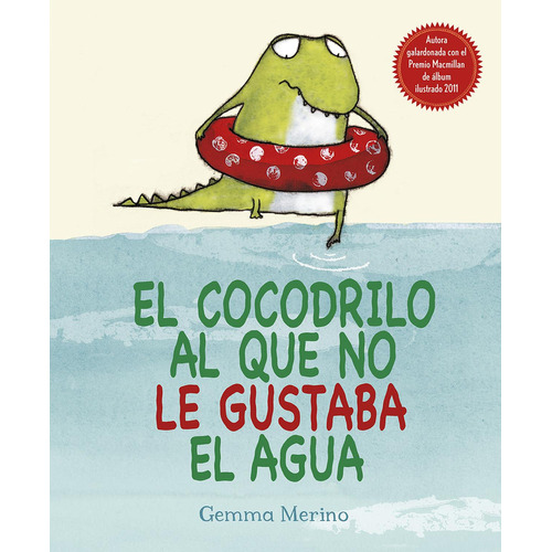 El Cocodrilo Al Que No Le Gustaba El Agua, de Gemma Merino. Editorial PICARONA-OBELISCO, tapa pasta dura, edición 1 en español, 2016