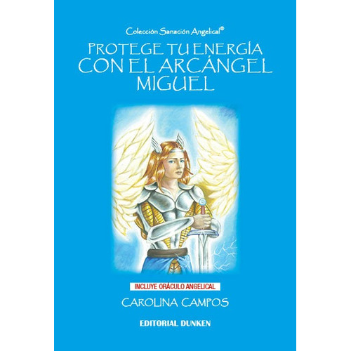 Protege Tu Energia Con El Arcangel Miguel - Carolina Campos