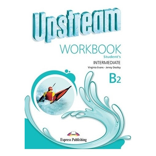 Upstream Intermediate B2 - Workbook (3ed.ed.), De Evans, Virginia. Editorial Express Publishing, Tapa Blanda En Inglés Internacional, 2015