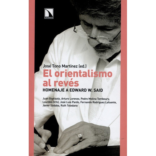 El Orientalismo Al Reves Homenaje A Edward W. Said, De Vários Autores. Editorial Los Libros De La Catarata, Tapa Blanda, Edición 1 En Español, 2007