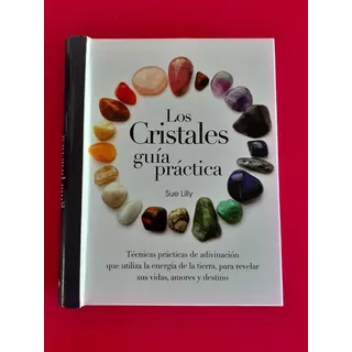 Libro. Los Cristales Guía Práctica - Sue Lilly