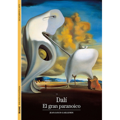 Dali El Gran Paranoico, De Gaillemin, Jean-louis. Serie N/a, Vol. Volumen Unico. Editorial Blume, Tapa Blanda, Edición 1 En Español, 2011