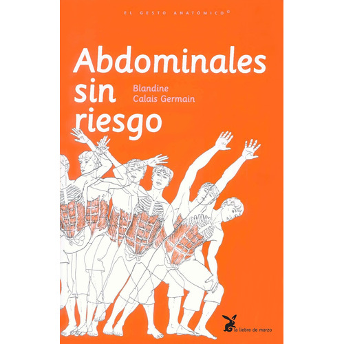 Abdominales Sin Riesgo, de Calais-Germain, Blandine. Editorial La Liebre de Marzo, tapa blanda en español, 2011