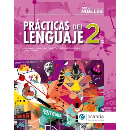 Practicas Del Lenguaje 2 Es - Nuevo Huellas - Estrada, de Aa. Vv.. Editorial Estrada, tapa blanda en español, 2023
