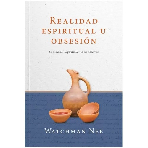 Realidad Espiritual U Obsesion - Watchman Nee