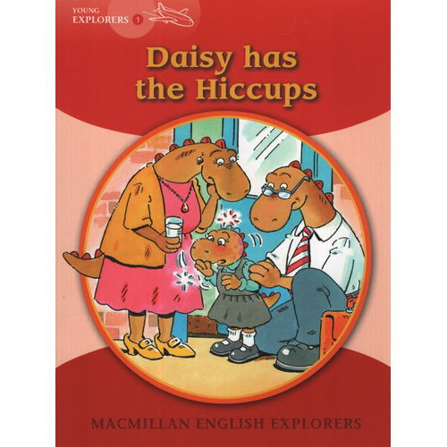 Daisy Has The Hiccups - Macmillan English Young Explorers 1