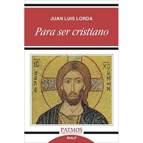Para Ser Cristiano, De Lorda Iñarra, Juan Luis. Editorial Ediciones Rialp, S.a., Tapa Blanda En Español