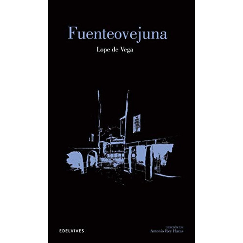 Fuenteovejuna: 4 (Clásicos Hispánicos), de Vega, Lope de. Editorial Edelvives, tapa pasta blanda, edición 1 en español, 2004