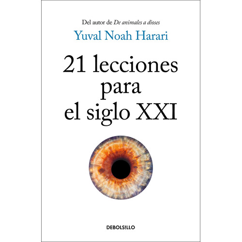 21 Lecciones Para El Siglo XXI, de Harari, Yuval Noah. Serie Bestseller Editorial Debolsillo, tapa blanda en español, 2022
