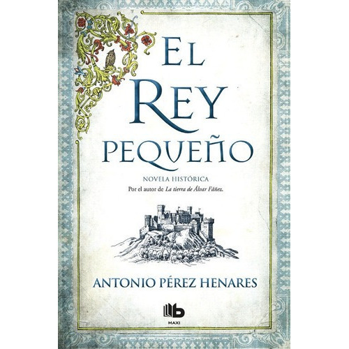 Rey Pequeño,el - Antonio Perez Henares