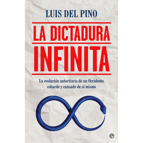 Libro La Dictadura Infinita - Del Pino, Luis