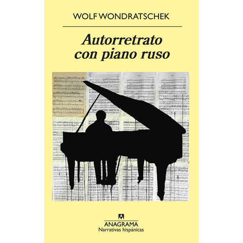 Autorretrato Con Piano Ruso, De Wolf Wondratschek. Editorial Anagrama En Español