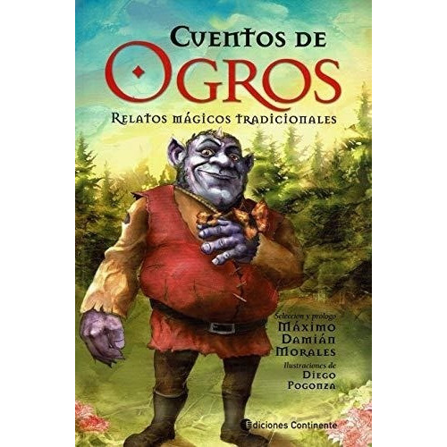Cuentos De Ogros . Relatos Fantasticos Tradicionales, De Morales Maximo. Editorial Continente, Tapa Blanda En Español, 2007