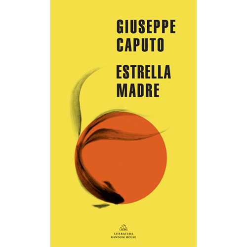 Estrella Madre, De Caputo, Giuseppe. Editorial Literatura Random House, Tapa Blanda En Español