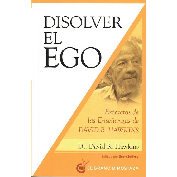 Disolver El Ego, Realizar El Ser.. - David R. Hawkins