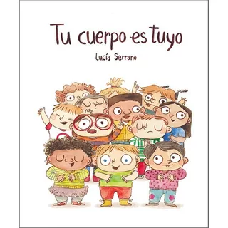 Libro Tu Cuerpo Es Tuyo Lucía Serrano