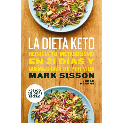 La dieta Keto. Reinicia tu metabolismo en 21 días y quema grasa de forma definitiva, de Mark Sisson y Brad Kearns. Editorial Penguin Random House, tapa blanda, edición 2019 en español, 2019