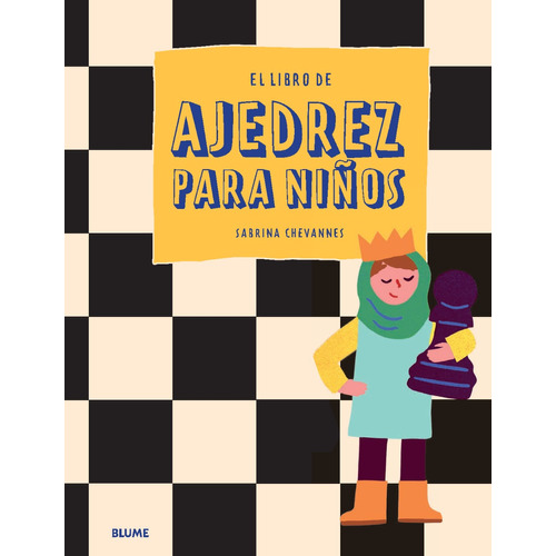 El Libro De Ajedrez Para Niños, De Sabrina Chevannes. Editorial Blume, Tapa Dura, Edición Primera En Español, 2023