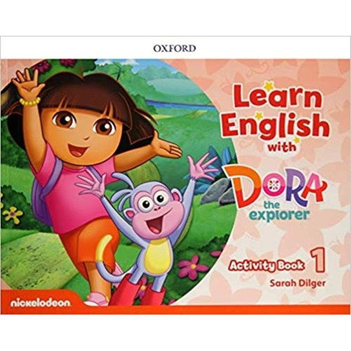 Learn English With Dora The Explorer 1 - Activity Book, de Dilger, Sarah. Editorial Oxford University Press, tapa blanda en inglés internacional, 2019