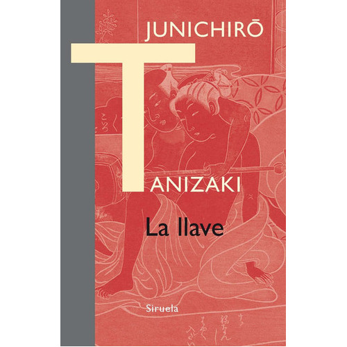 La Llave, De Junichiro Tanizaki. Editorial Siruela En Español
