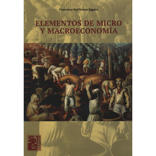 Elementos De Micro Y Macroeconomia - Maipue - Francisco Eggers, De Eggers, Francisco Guillermo. Editorial Maipue, Tapa Blanda En Español