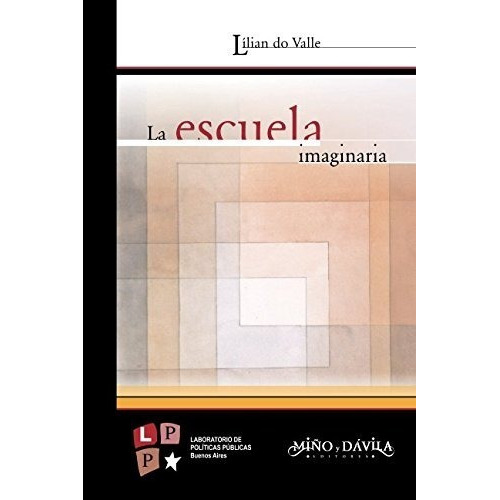 La Escuela Imaginaria: Una Perspectiva Iberoamericana, De Do Valle, Lilian. Editorial Miño Y Dávila, Tapa Blanda En Español