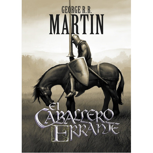 El caballero errante (Cuentos de Dunk y Egg: El caballero de los Siete Reinos 1), de Martin, George R. R.. Editorial Debolsillo, tapa blanda en español