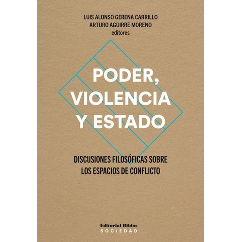 Poder, Violencia Y Estado, de LUIS GERENA CARRILLO/ ARTURO AGUIRRE. Editorial Biblos, tapa blanda en español