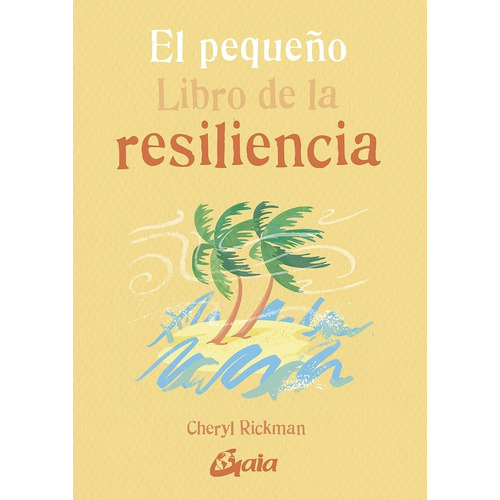 El Pequeño Libro De La Resiliencia - Rickman, Cheryl