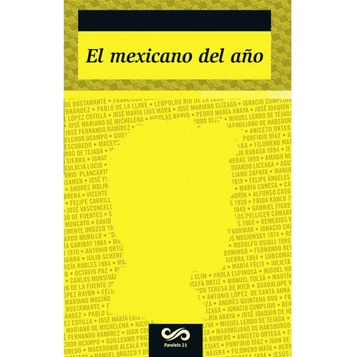 El mexicano del año, de Toussaint, Alejandro. Editorial Paralelo 21 en español, 2016