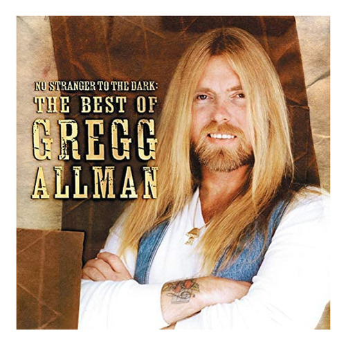 Cd: No Stranger To The Dark: Lo Mejor De Gregg Allman