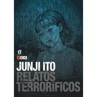 Junji Ito: Relatos Terrorãâficos Nãâºm. 17, De Ito, Junji. Editorial Ecc Ediciones, Tapa Blanda En Español