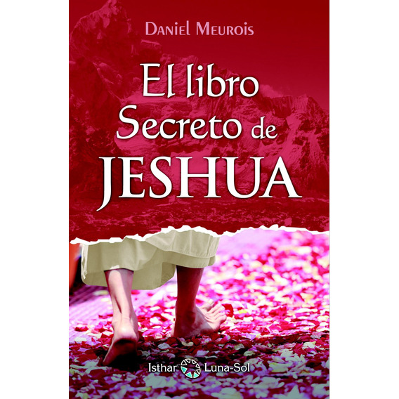 Libro El Libro Secreto De Jeshua - Meurois, Daniel