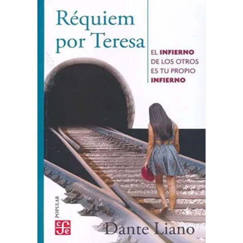 Requiem Por Teresa: Requiem Por Teresa, De Dante Liano. Editorial Fondo De Cultura Economica (fce), Tapa Blanda, Edición 1 En Español, 2019