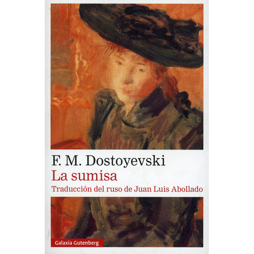 Sumisa, La, De Fiodor Dostoyevsky. Editorial Galaxia Gutenberg, Tapa Blanda En Español