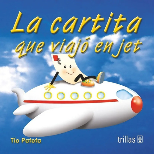 La Cartita Que Viajo En Jet Serie Queridos Sobrinos, De Robles Boza, Eduardo., Vol. 3. Editorial Trillas, Tapa Blanda En Español, 2007