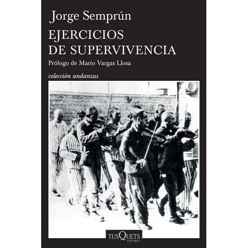 Ejercicios de supervivencia, de Semprún, Jorge. Serie Andanzas Editorial Tusquets México, tapa blanda en español, 2016