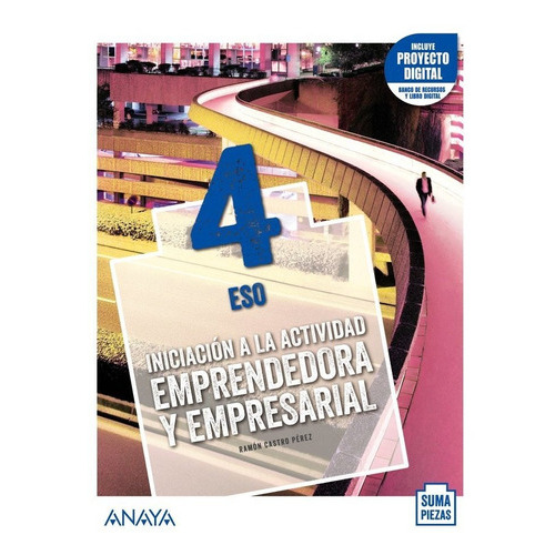 ESO 4 INICIACION A LA ACTIVIDAD EMPRENDEDORA Y EMPRESARIAL (AND)., de VV. AA.. Editorial ANAYA EDUCACIÓN, tapa blanda en español