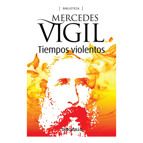 Tiempos Violentos, De Vigil, Mercedes. Editorial Debolsillo, Tapa Blanda En Español