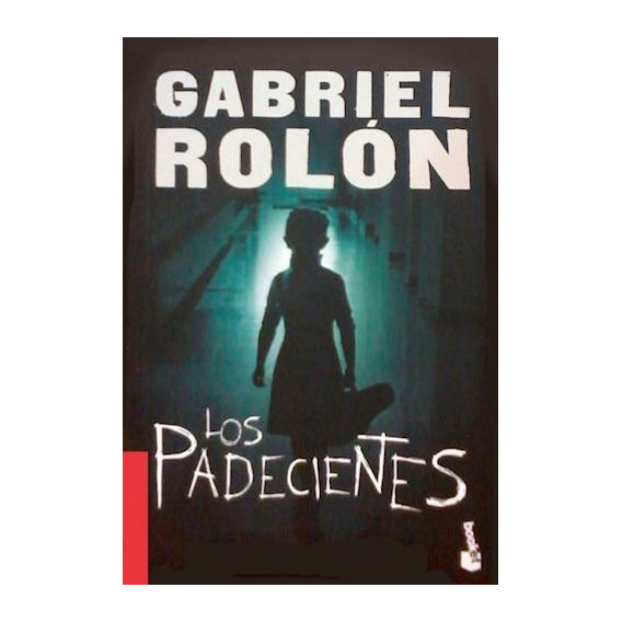 Libro: Los Padecientes / Gabriel Rolón