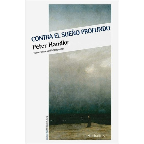 Contra El Sueño Profundo - Peter Handke